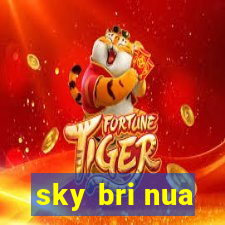 sky bri nua